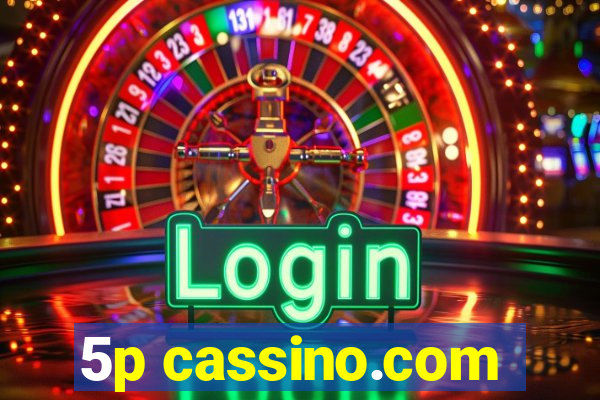 5p cassino.com